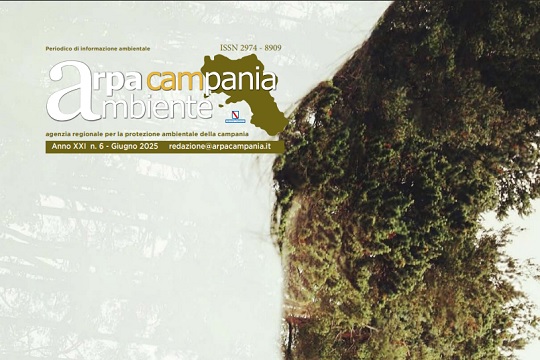 E' on line il nuovo numero del magazine "Arpa Campania Ambiente" - Giugno 2025